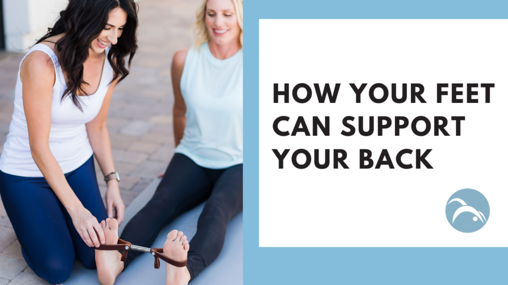 Strengthen Your Feet to Support Your Back