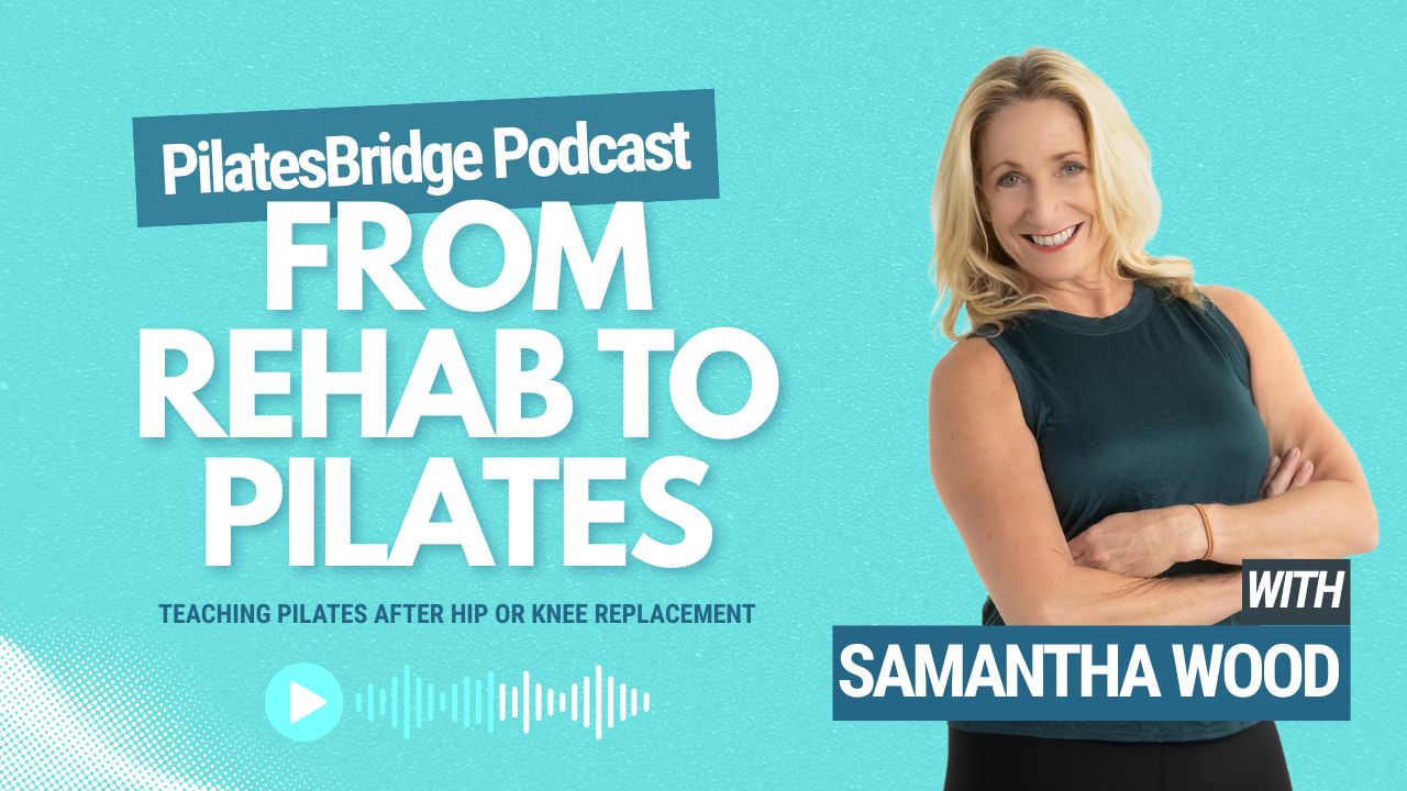 From Rehab to Pilates: Supporting Clients After Hip and Knee Replacements