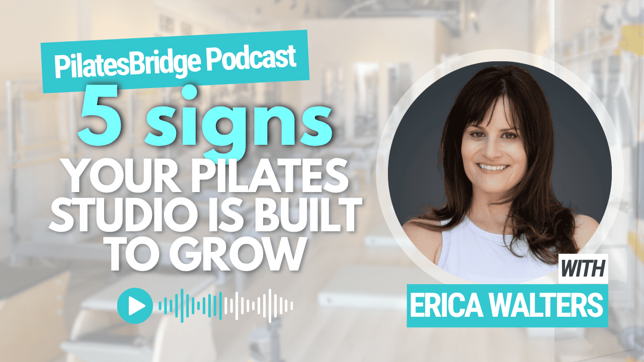 The Pilates Studio Checkup: Is Your Business Really Built to Grow?