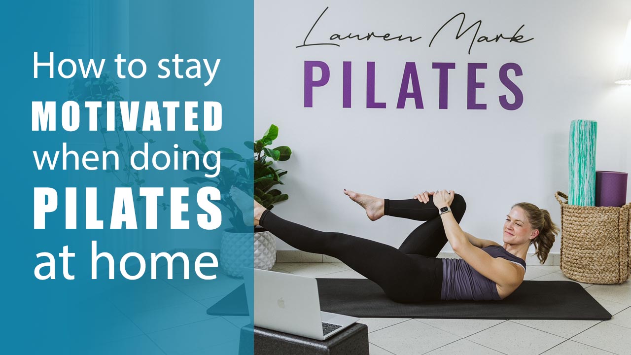 How to stay motivated when doing pilates workouts at home