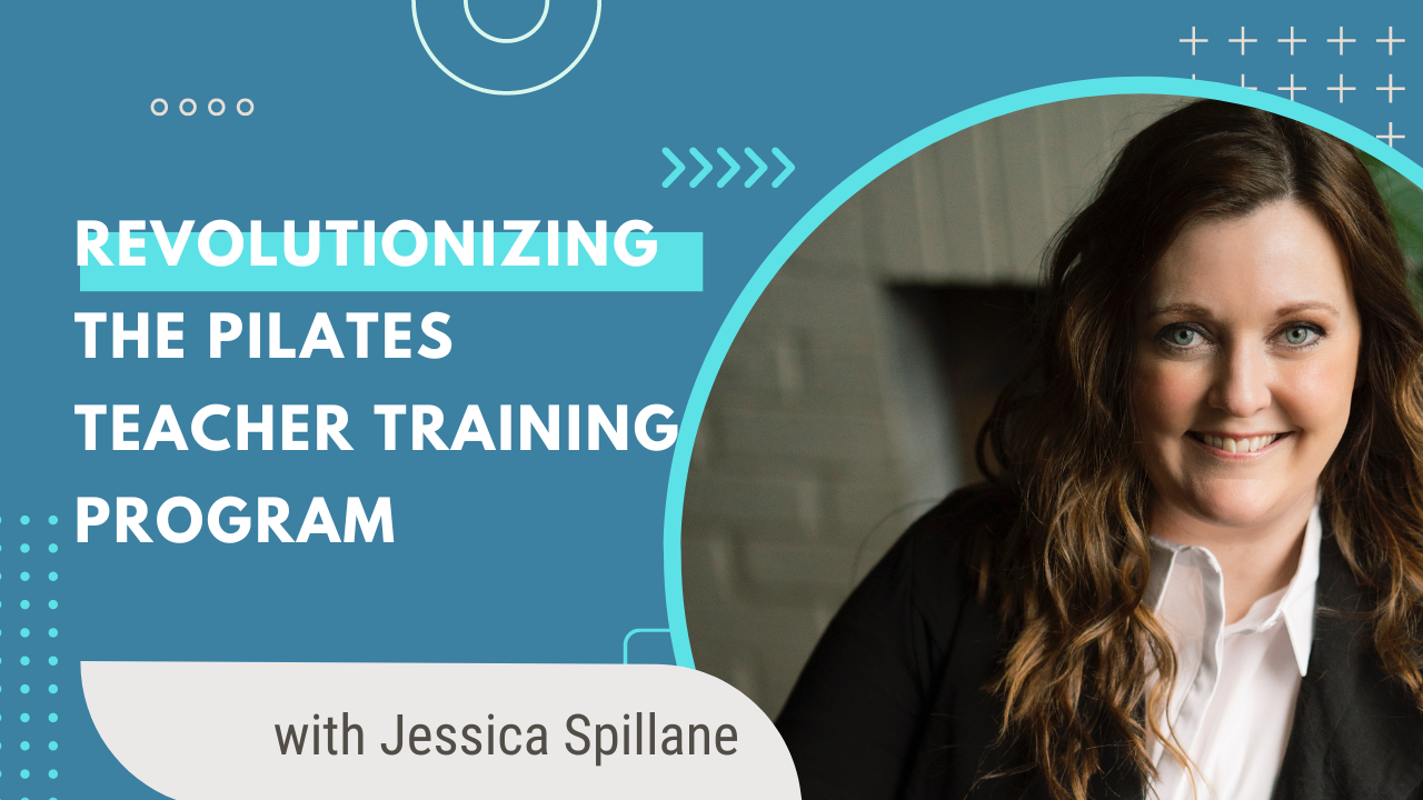 Pilates Teacher Training Program with Jessica Spillane