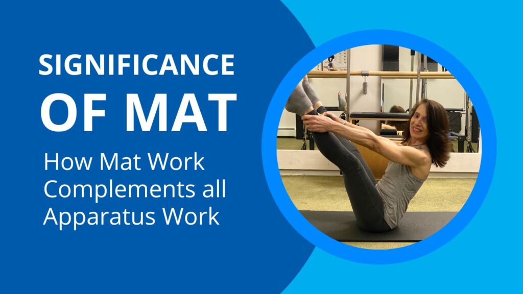 The significance of Pilates mat work and how it complements all apparatus work