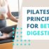 How Pilates principles help improve digestion