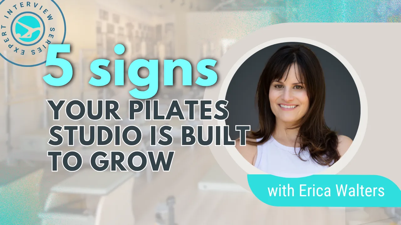 The Pilates Studio Checkup: 5 Signs Your Business Is Built to Grow